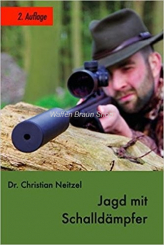 Jagd mit Schalldämpfer: 2. Auflage Gebundene Ausgabe – 1. September 2016 