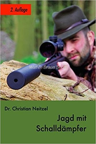 Jagd mit Schalldämpfer: 2. Auflage Gebundene Ausgabe – 1. September 2016 